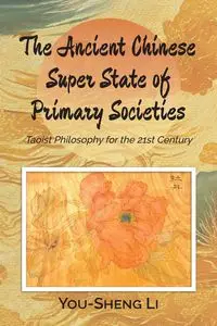 The Ancient Chinese Super State of Primary Societies - Li You-Sheng