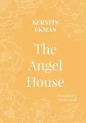 The Angel House - Kirstin Ekman