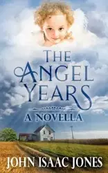 The Angel Years - John Isaac Jones