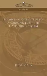 The Anti-Slavery Crusade - Macy Jesse