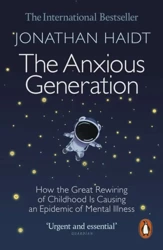 The Anxious Generation. How the Great Rewiring of Childhood Is Causing an Epidemic of Mental Illness wer. angielska - Jonathan Haidt