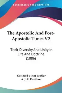 The Apostolic And Post-Apostolic Times V2 - Victor Lechler Gotthard