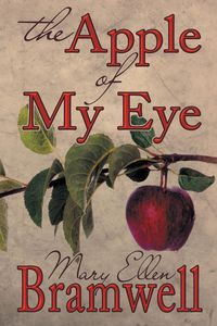 The Apple of My Eye - Mary Ellen Bramwell