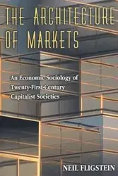 The Architecture of Markets - Neil Fligstein