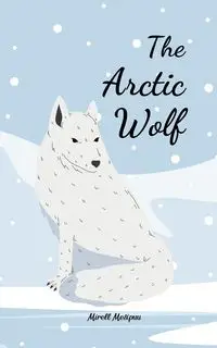 The Arctic Wolf - Mesipuu