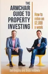 The Armchair Guide to Property Investing - Ben Kingsley