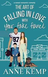 The Art of Falling in Love with Your Fake Fiancé - Anne Kemp