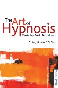 The Art of Hypnosis - Third edition - Hunter Roy