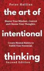 The Art of Intentional Thinking - Patrick Hollins