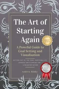 The Art of Starting Again - Andrea Bibby