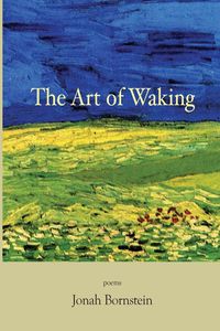 The Art of Waking - Jonah Bornstein