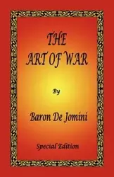 The Art of War by Baron de Jomini - Special Edition - Antoine De Jomini Henri