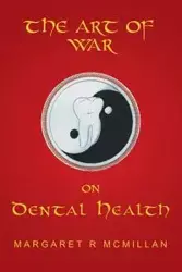The Art of War on Dental Health - Margaret McMillan