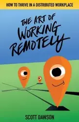 The Art of Working Remotely - Scott Dawson