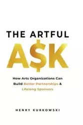 The Artful Ask - Henry Kurkowski