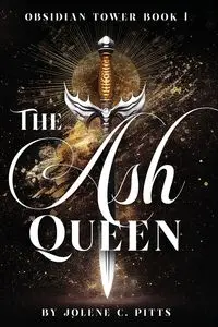 The Ash Queen - C. Jolene Pitts