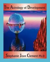 The Astrology of Development - Clement Stephanie Jean