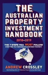 The Australian Property Investment Handbook 2018/19 - Andrew Crossley C