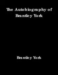 The Autobiography of Brantley York - York Brantley