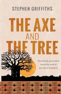 The Axe and the Tree - Stephen Griffiths