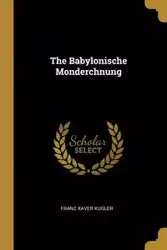 The Babylonische Monderchnung - Kugler Franz Xaver
