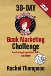 The Bad Redhead Media 30-Day Book Marketing Challenge - Rachel Thompson