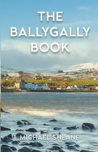 The Ballygally Book - Michael Sheane