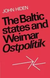 The Baltic States and Weimar Ostpolitik - John Hiden