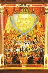 The Bard & Scheherazade Keep Company - Jan D. Hodge