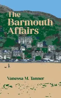 The Barmouth Affairs - Tanner Vanessa M.