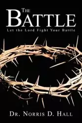 The Battle - Norris D. Hall Dr.