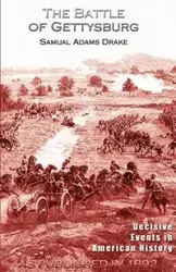 The Battle of Gettysburg 1863 - Samuel Drake