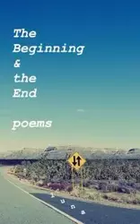 The Beginning and the End - Poems - luna