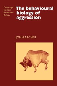 The Behavioural Biology of Aggression - John Archer