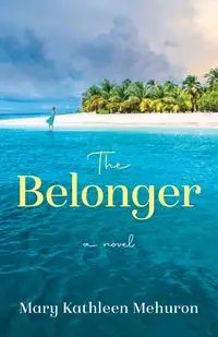 The Belonger - Mary Kathleen Mehuron