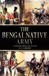 The Bengal Native Army - Cardew F. G.