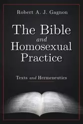 The Bible and Homosexual Practice - Robert A. Gagnon J.