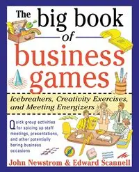 The Big Book of Business Games - John Newstrom W