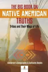 The Big Book on Native American Truths - Baby Professor