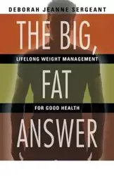 The Big, Fat Answer - Deborah Jeanne Sergeant