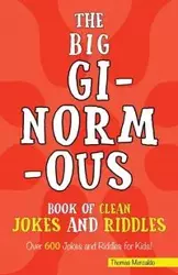 The Big Ginormous Book of Clean Jokes and Riddles - Thomas Mercaldo
