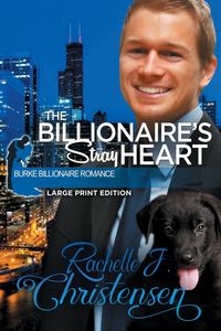 The Billionaire's Stray Heart - Christensen Rachelle J.