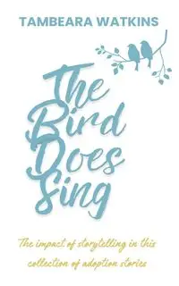 The Bird Does Sing - Watkins Tambeara