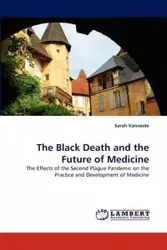 The Black Death and the Future of Medicine - Sarah Vanneste