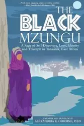 The Black Mzungu - Alexandria Kathleen Osborne