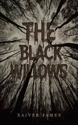 The Black Willows - James Xaiver