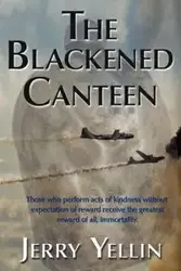 The Blackened Canteen - Jerry Yellin