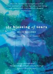 The Blessing of Tears - Sheldon Julie