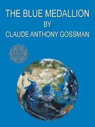 The Blue Medallion - Claude Anthony Gossman