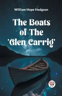 The Boats Of The 'Glen Carrig' - Hope William Hodgson